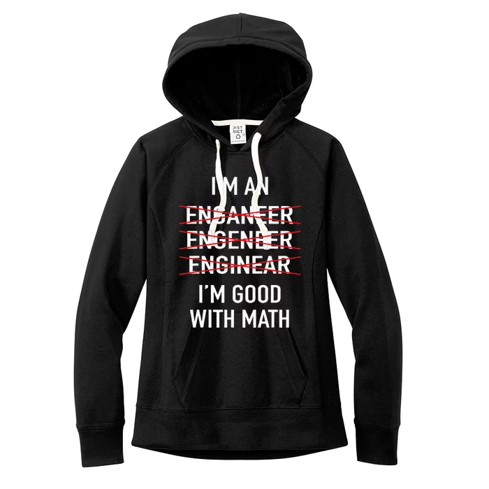 Engineer Engineering Student IM Good At Math Women's Fleece Hoodie