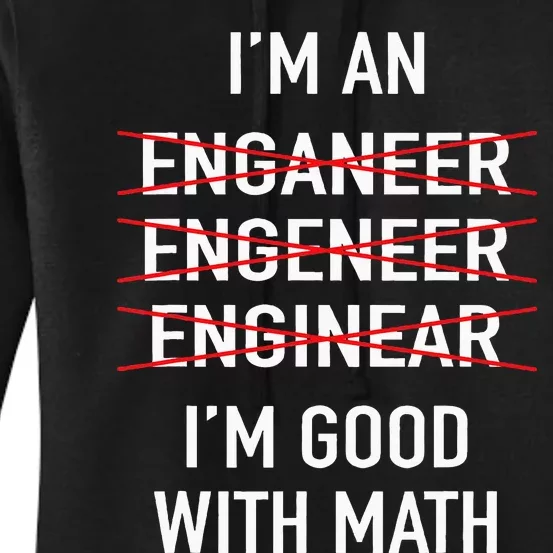 Engineer Engineering Student IM Good At Math Women's Pullover Hoodie