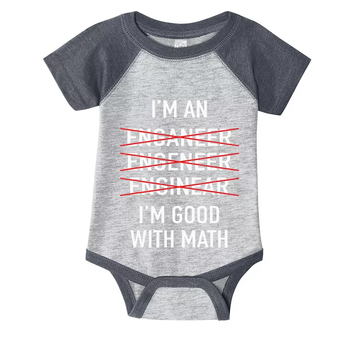 Engineer Engineering Student IM Good At Math Infant Baby Jersey Bodysuit