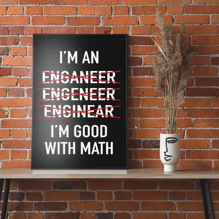 Engineer Engineering Student Funny IM Good At Math Poster