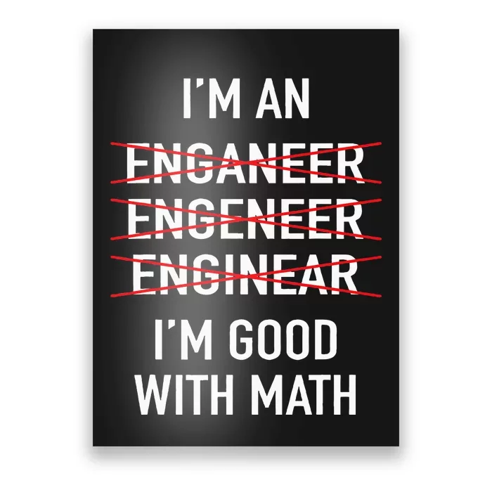 Engineer Engineering Student Funny IM Good At Math Poster