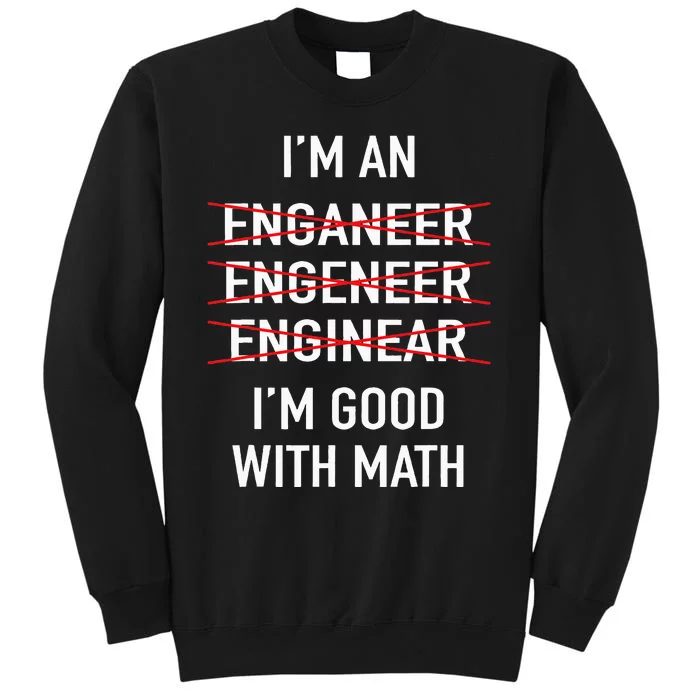 Engineer Engineering Student Funny IM Good At Math Tall Sweatshirt