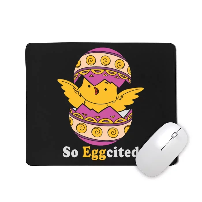 Easter Egg So Eggcited Easter Chick Cute Easter Day Gift Funny Egg Mousepad