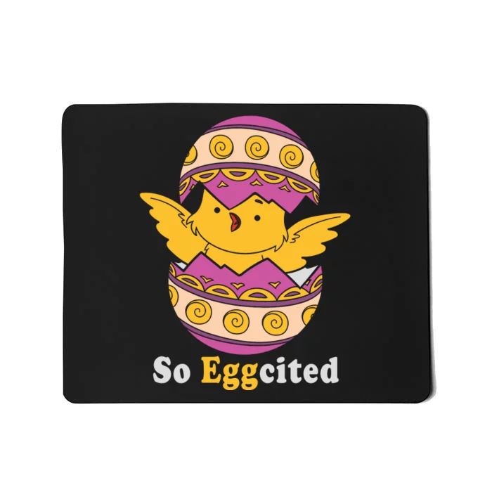 Easter Egg So Eggcited Easter Chick Cute Easter Day Gift Funny Egg Mousepad