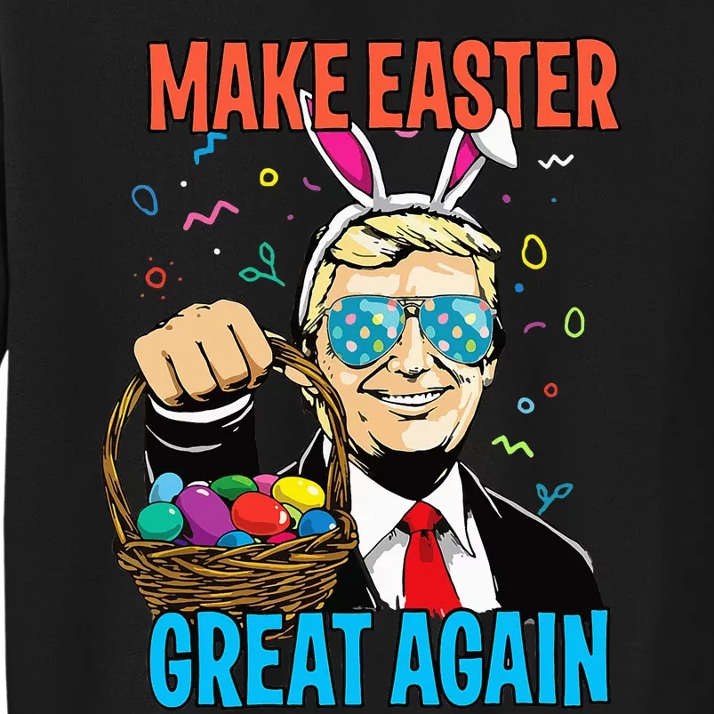 Easter Ears Trump Make Easter Great Again Egg Hunt Tall Sweatshirt