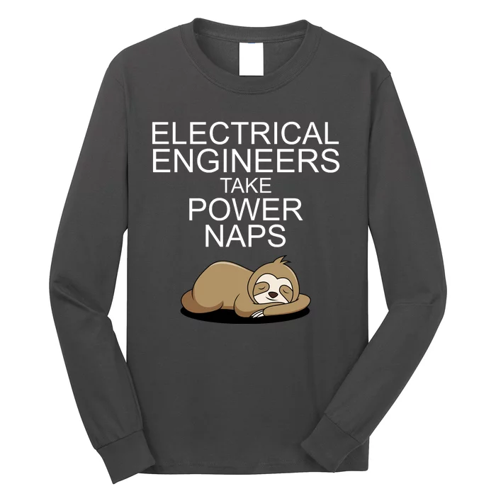 Electrical Engineers Take Power Naps Funny Sloth Long Sleeve Shirt