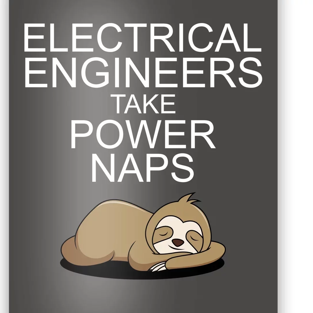 Electrical Engineers Take Power Naps Funny Sloth Poster