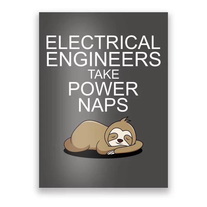 Electrical Engineers Take Power Naps Funny Sloth Poster