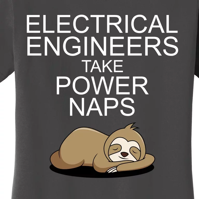 Electrical Engineers Take Power Naps Funny Sloth Women's T-Shirt