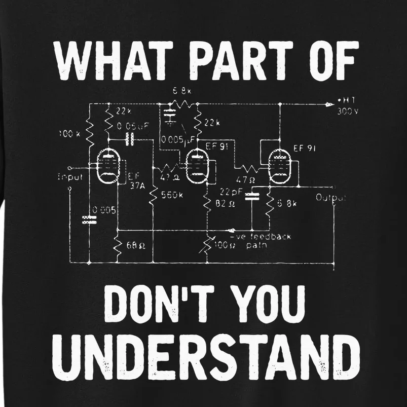 Electrical Engineer What Part Of Dont You Understand Gift Tall Sweatshirt