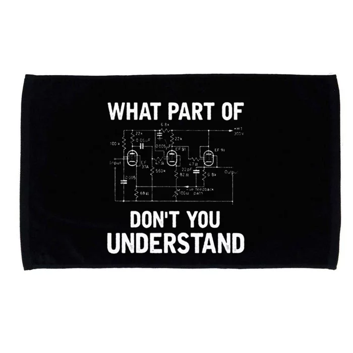 Electrical Engineer What Part Of Dont You Understand Gift Microfiber Hand Towel