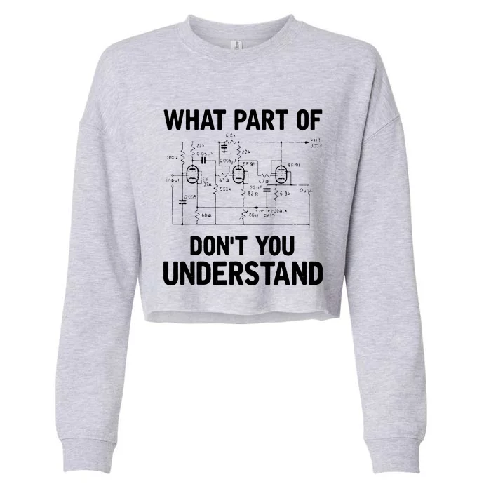 Electrical Engineer What Part Of Dont You Understand Gift Cropped Pullover Crew