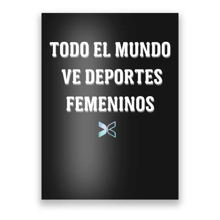 Espangol Everyone Watches Women’S Sports Todo El Mundo Ve Deportes Femeninos Poster