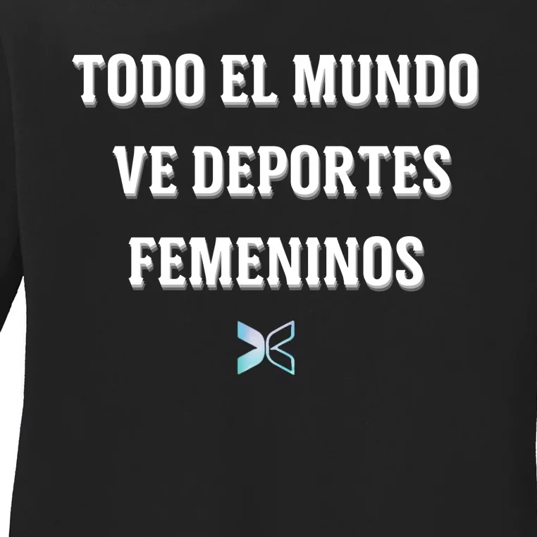 Espangol Everyone Watches Women’S Sports Todo El Mundo Ve Deportes Femeninos Ladies Long Sleeve Shirt