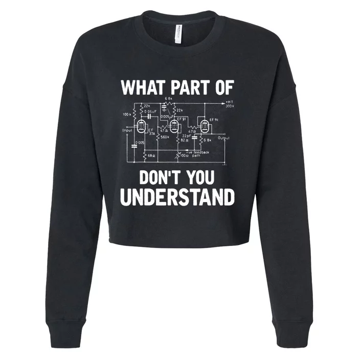 Electrical Engineer What Part Of Don't You Understand Gift TShirt Cropped Pullover Crew