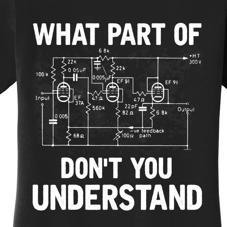 Electrical Engineer What Part Of Don't You Understand Gift TShirt Women's T-Shirt