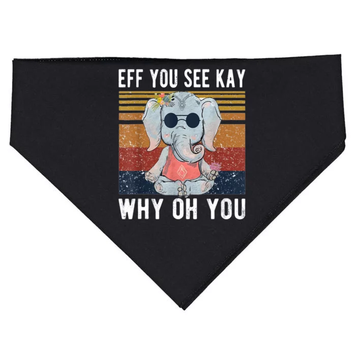 Elephant Eff You See Kay Why Oh Yo Funny Vintage Lover Yoga Meaningful Gift USA-Made Doggie Bandana