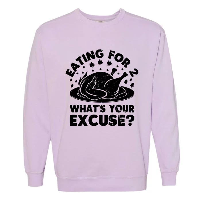 Eating For 2 What's Your Excuse Pregnancy Reveal Turkey Gift Garment-Dyed Sweatshirt