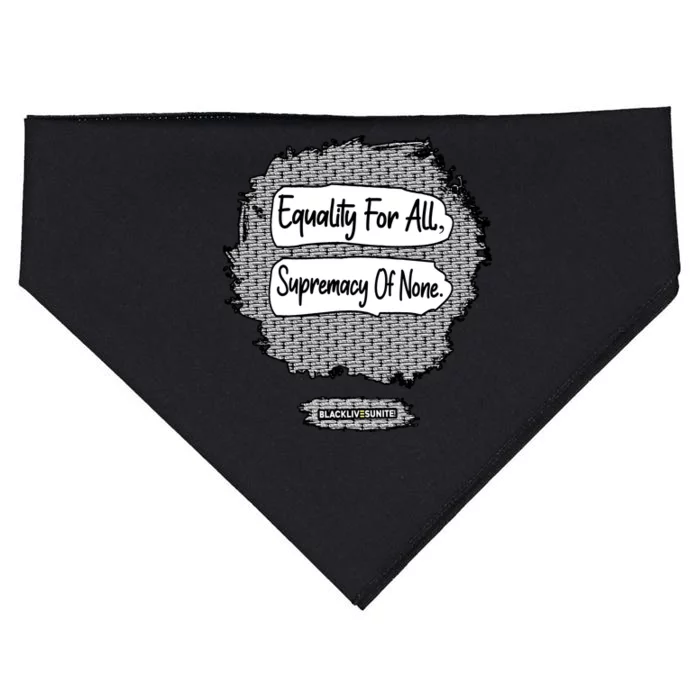 Equality For All Supremacy Of None USA-Made Doggie Bandana