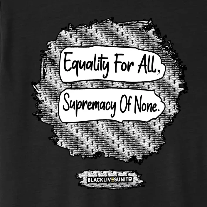 Equality For All Supremacy Of None ChromaSoft Performance T-Shirt