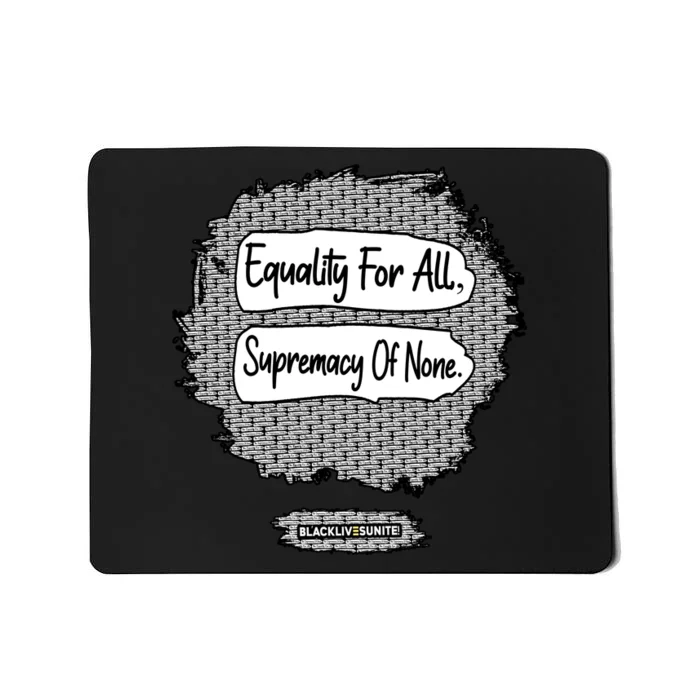 Equality For All Supremacy Of None Mousepad