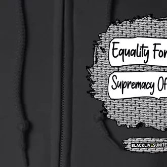 Equality For All Supremacy Of None Full Zip Hoodie