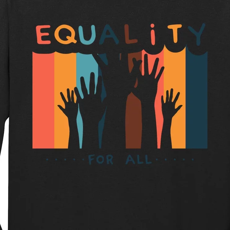 Equality For All Tall Long Sleeve T-Shirt