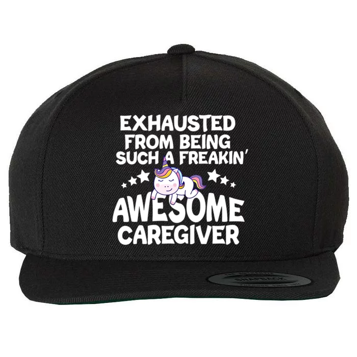 Exhausted From Being Such A Freakin’ Awesome Caregiver Gift Wool Snapback Cap