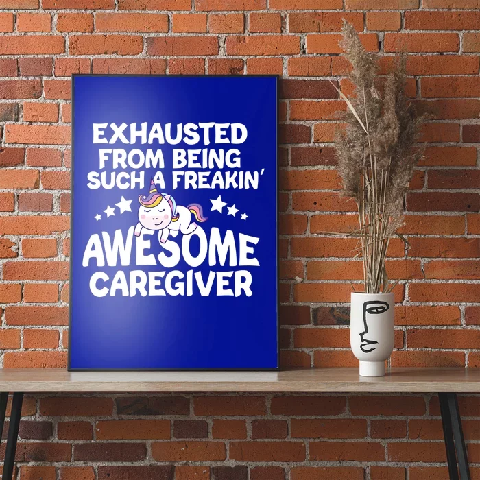 Exhausted From Being Such A Freakin’ Awesome Caregiver Gift Poster