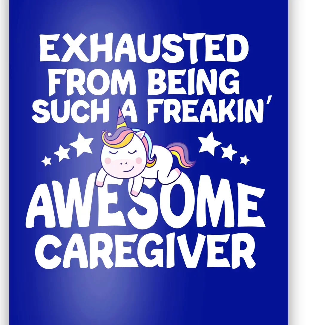 Exhausted From Being Such A Freakin’ Awesome Caregiver Gift Poster