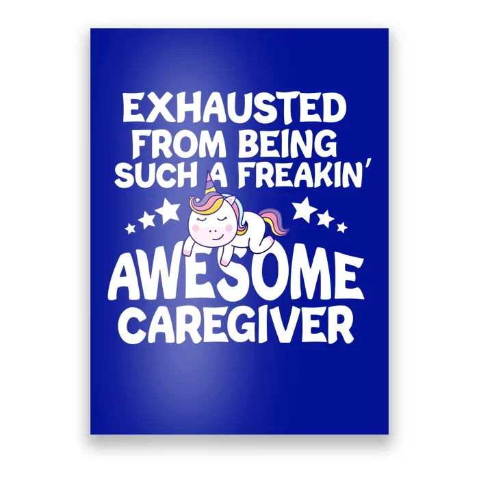 Exhausted From Being Such A Freakin’ Awesome Caregiver Gift Poster