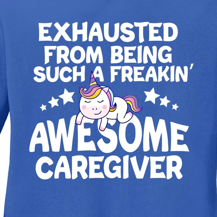 Exhausted From Being Such A Freakin’ Awesome Caregiver Gift Ladies Long Sleeve Shirt