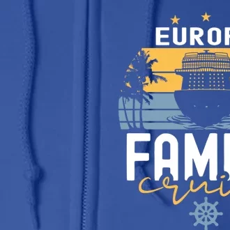 Europe Family Cruise Squad Cruise Ship Gift Full Zip Hoodie