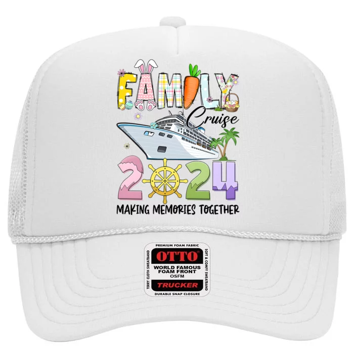 Easter Family Cruise 2024 Making Memories Together High Crown Mesh Trucker Hat