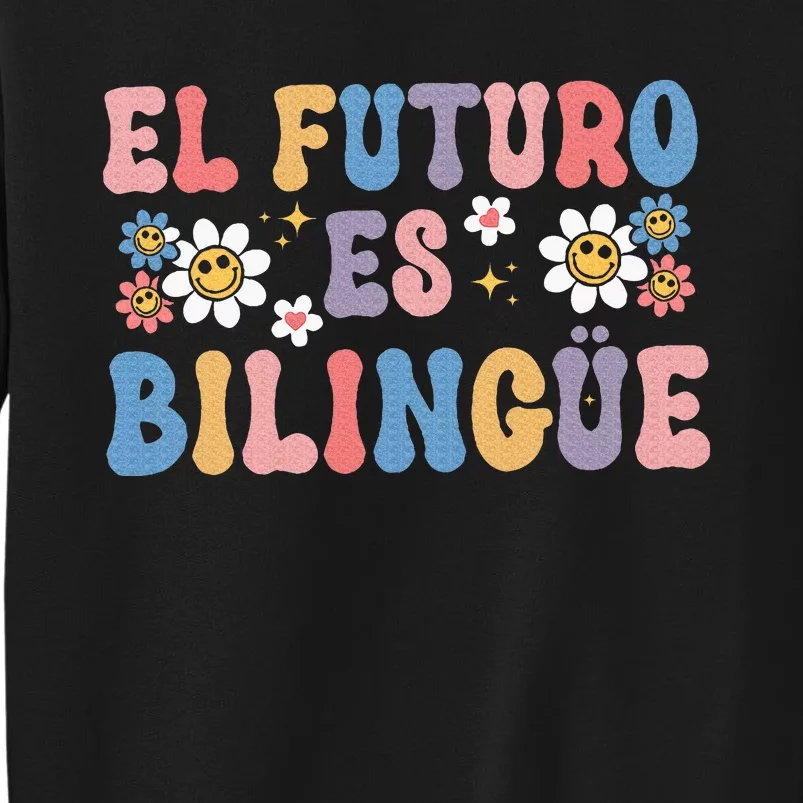 El Futuro Es Bilingue Tall Sweatshirt