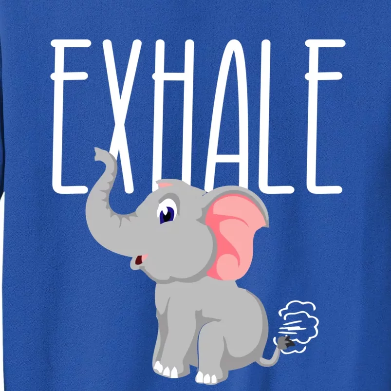 Exhale Funny Elephant Fart Yoga Lover Gift Tall Sweatshirt