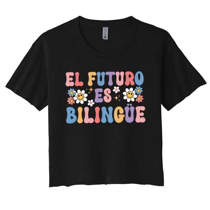 El Futuro Es Bilingue Maestra Spanish Teacher Women's Crop Top Tee