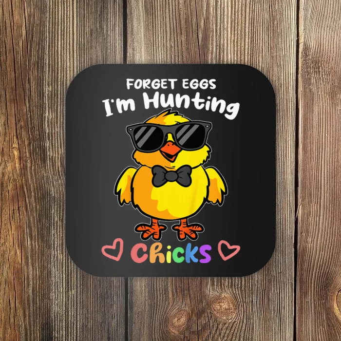 Easter Forget Eggs Im Hunting Chicks Coaster