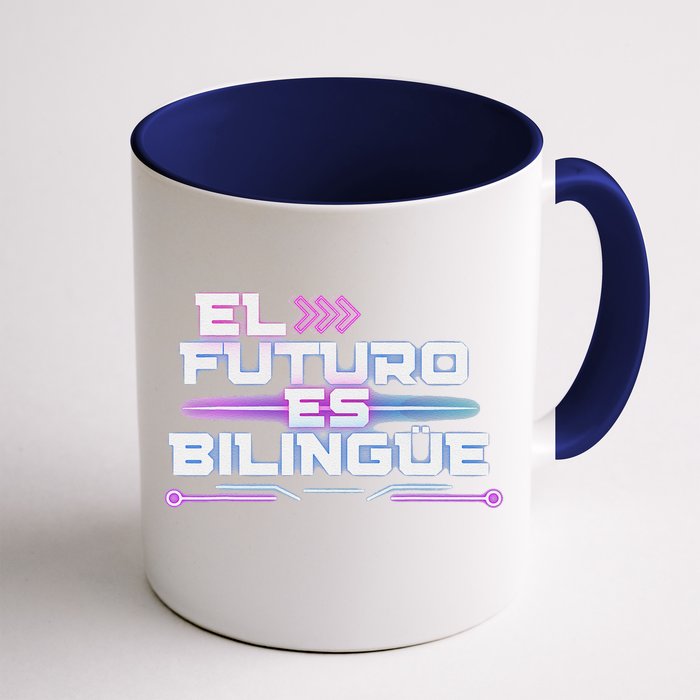 El Futuro Es BilingüE The Future Is Bilingual Front & Back Coffee Mug