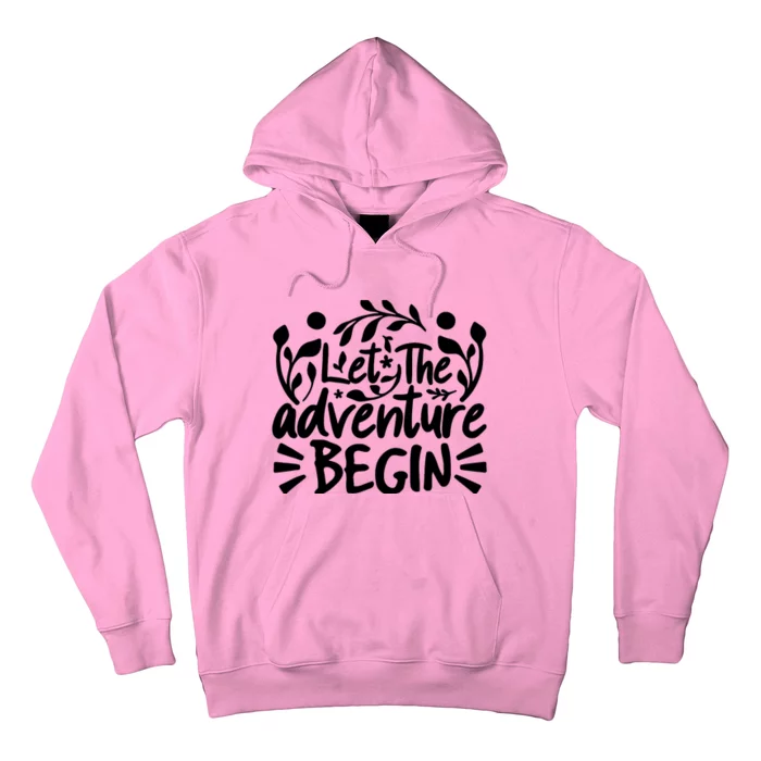 Explorer Funny Gift - Let The Adventure Begin Hoodie