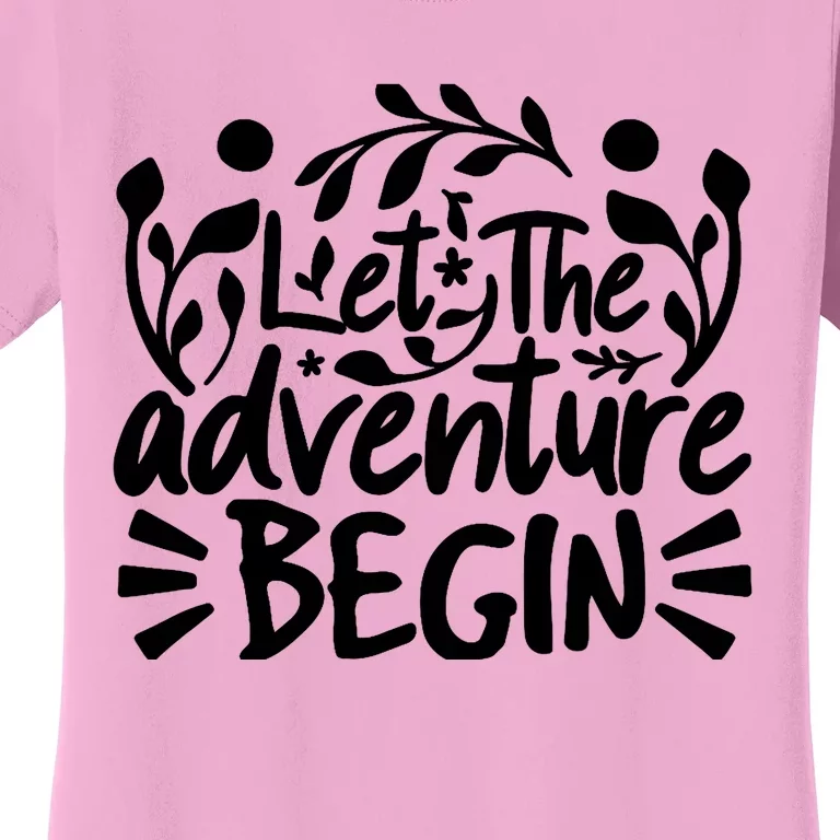 Explorer Funny Gift - Let The Adventure Begin Women's T-Shirt