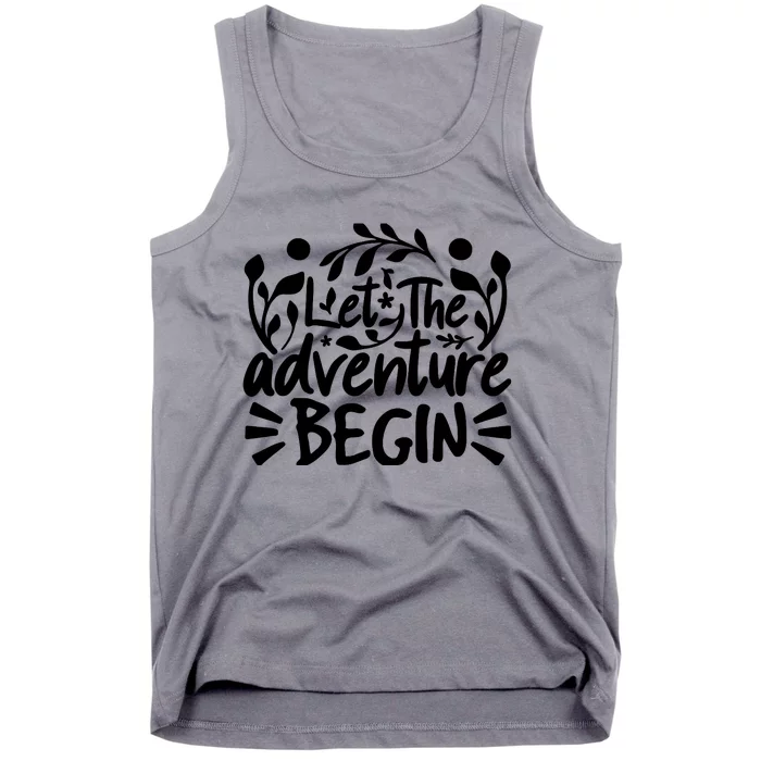 Explorer Funny Gift - Let The Adventure Begin Tank Top