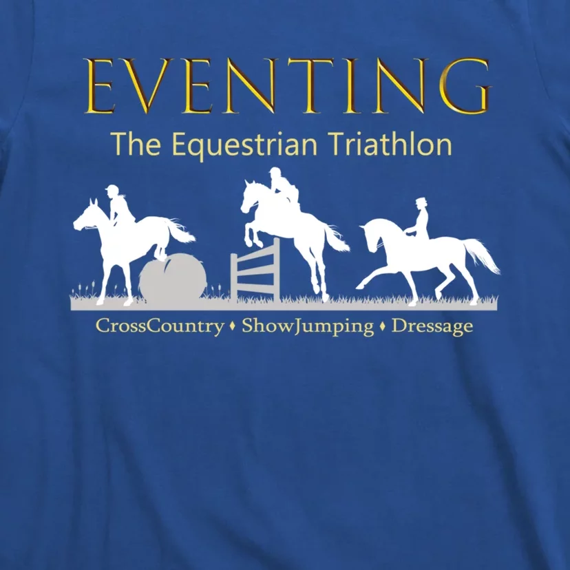 Eventing Funny Gift Funny Gift The Equestrian Triathlon T-Shirt