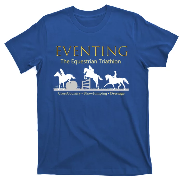 Eventing Funny Gift Funny Gift The Equestrian Triathlon T-Shirt