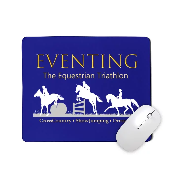 Eventing Funny Gift Funny Gift The Equestrian Triathlon Mousepad