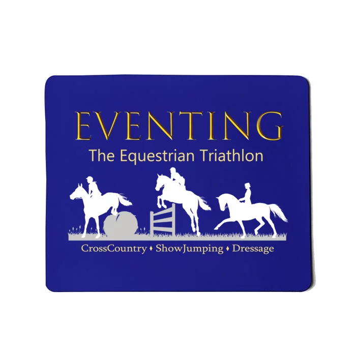 Eventing Funny Gift Funny Gift The Equestrian Triathlon Mousepad