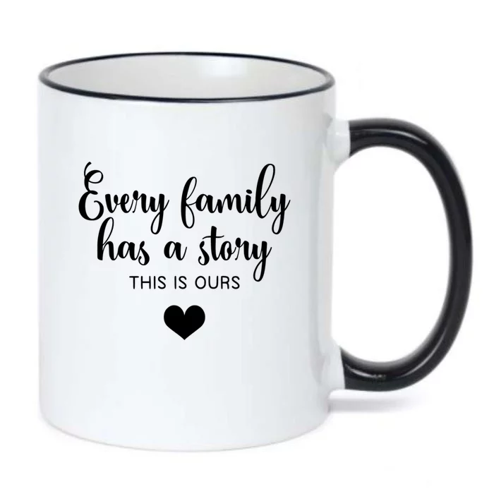 Every Family Has A Story This Is Ours Graphic Tees Funny Cool Gift Black Color Changing Mug