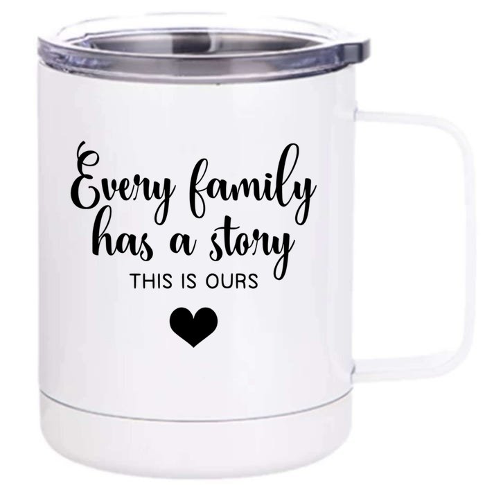 Every Family Has A Story This Is Ours Graphic Tees Funny Cool Gift Front & Back 12oz Stainless Steel Tumbler Cup