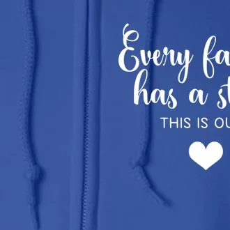 Every Family Has A Story This Is Ours Graphic Tees Funny Gift Full Zip Hoodie