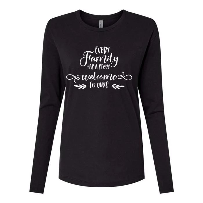 Every Family Has A Story Cool Gift Family Quotes Gift Womens Cotton Relaxed Long Sleeve T-Shirt